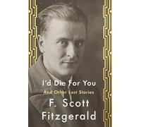 F. Scott Fitzgerald I'd Die for You (Copertina rigida)