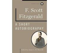 F Scott Fitzgerald James L W West III A Short Autobiography (Copertina rigida)