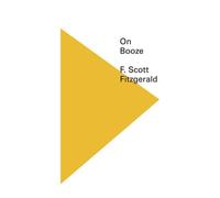 F. Scott Fitzgerald On Booze (Tascabile) New Directions Pearls