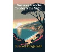 F. Scott Fitzgerald Suave es la noche - Tender is the Night (Copertina rigida)