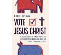 F Scott Spencer Vote Jesus Christ (Tascabile)