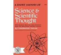 F Sherwood Taylor A Short History of Science and Scientific Thought (Tascabile)