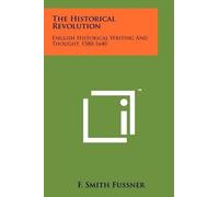 F Smith Fussner The Historical Revolution (Tascabile)