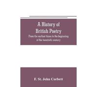 F St John Corbett A history of British poetry (Tascabile)
