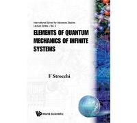 F Strocchi ELEMENTS OF QUANTUM MECHANICS OF INFINITE SYSTEMS (Copertina rigida)