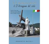 F. T. Baracchini il D'Artagnan del cielo - Roberto Natali