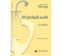 F. TARREGA - 20 PRELUDI SCELTI - SPARTITI PER CHITARRA CLASSICA
