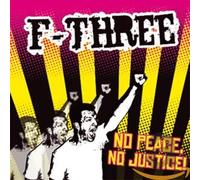 F-Three - No Peace,No Justice!