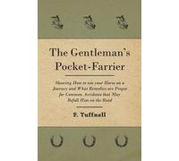 F Tuffnell The Gentleman's Pocket-Farrier - Showing How to Use Your (Tascabile)