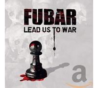 F.U.B.A.R. - Lead Us To War