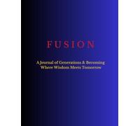 F U S I O N: A Journal of Generations & Becoming