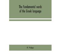 F Valpy The Fundamental Words Of The Greek Language, Adapted To The (Tascabile)