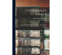 F W 1806-1876 C The Bulkeley Family; or the Descendants of Rev. Pete (Tascabile)