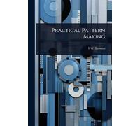 F W B 1853 Barrows Practical Pattern Making (Tascabile)