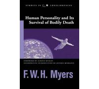 F. W. H. Myers Human Personality and Its Survival of Bodily Death (Tascabile)