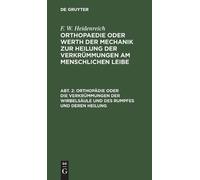 F W Heidenreich Orthopädie Oder Die Verkrümmungen Der Wirbels (Copertina rigida)