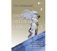 F. W. J. Schelling On the Deities of Samothrace (Tascabile)