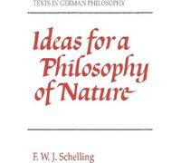 F. W. J. von Schelling Ideas for a Philosophy of Nature (Tascabile)