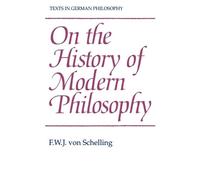 F. W. J. von Schelling On the History of Modern Philosophy (Tascabile)