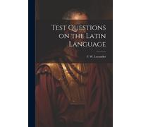 F W Levander Test Questions on the Latin Language (Tascabile)