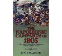 F W O Maycock The Napoleonic Campaign of 1805 (Tascabile)