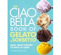 F. W. Pearce Danilo Ze The Ciao Bella Book of Gelato and Sor (Copertina rigida)