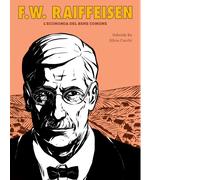 F.W. Raiffeisen. L’economia del bene comune di Gabriele Ba, 2021, Becco Giallo