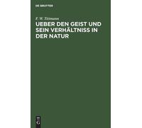 F W Tittmann Ueber Den Geist Und Sein Verhältniß in Der Natur (Copertina rigida)