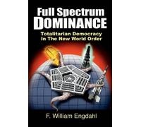 F William Engdahl Full Spectrum Dominance (Tascabile)