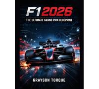 F1 2026: The Ultimate Grand Prix Blueprint