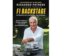 F1 Backstage. Storie di uomini in corsa