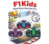 F1 Kids: Word Play & Race Day Fun: Crossword Puzzles, Word Searches, Mazes & Activities Inspired by Racing Tracks Around the World