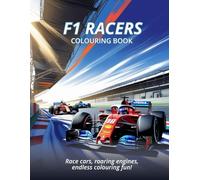 F1 Racers Colouring Book: Race Cars, Roaring Engines, Endless Colouring Fun! | Over 50 Full Page Illustrations, featuring Formula Cars, Races, Drivers and more! For Ages 8 years to Adults.