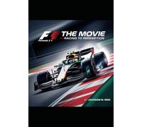 F1: The Movie - Racing to Redemption "Movie Review": “A Deep Dive into the Cinematic Legacy, Speed, and Emotion Behind 2025’s Biggest Sports Film”