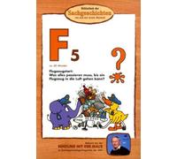 F5 - Flugzeugstart: Was alles passieren muss, bis ein Flugzeug in die Luft gehen kann? (Bibliothek der Sachgeschichten)