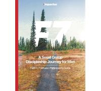 F7 Participant's Guide: A Small Group Discipleship Journey for Men