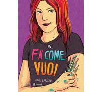 Libri Hope Larson - Fa' Come Vuoi