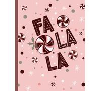 Fa La La Holiday Notebook - Festive Peppermint Candy Design (8.5x11, 200 Pages): A Cheerful Holiday Notebook With Hand Drawn “Fa La La” Lettering and Peppermint Candy Art