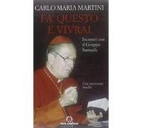 Fa' questo e vivrai. Incontri con il Gruppo Samuele