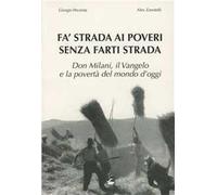 Fa' strada ai poveri senza farti strada. Don Milani, il vangelo e la povertà del mondo d'oggi. Con DVD