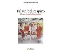 Fa' un bel respiro. L'emozione di dare fastidio. Nuova ediz.