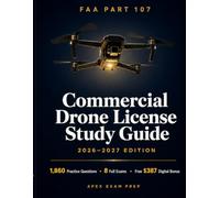 FAA Part 107 Commercial Drone License Study Guide 2026-2027: The All-in-One Remote Pilot Test Prep with 1,860 Practice Questions, 8 Full-Length Simulated Exams, Sectional Chart Visual Drills