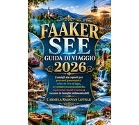 FAAKER SEE GUIDA DI VIAGGIO 2026: Consigli da esperti per percorsi panoramici, relax in riva al lago, avventure escursionistiche, esperienze localiCucina e vacanze in famiglia indimenticabili