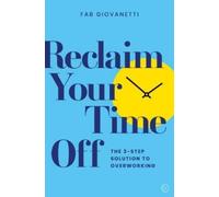 Fab Giovanetti Reclaim Your Time Off (Tascabile)