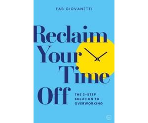 Fab Giovanetti Reclaim Your Time Off (Tascabile)