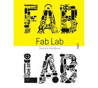 Fab Lab: Revolution Field Manual by Massimo Menichinelli