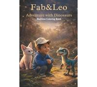 Fab & Leo: Adventure with Dinosaurs: A Calm Bedtime Dinosaur Coloring Book for Kids Ages 3-7