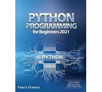 Faba S Diaries Python Programming for Beginners 2021 (Tascabile)