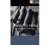 Fabbrica e ring. Sei racconti dal Michigan