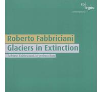 Fabbriciani,Roberto Glaciers in Extinction (CD) Album